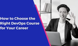 How to Choose the Right DevOps Course for Your Career