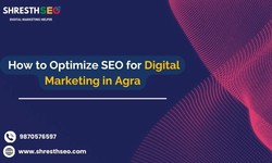 How to Optimize SEO for Digital Marketing in Agra
