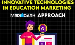 Innovative Technologies in Education Marketing: Media Garh's Approach