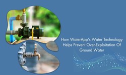 How WaterApp's Water Technology Helps Prevent Overexploitation Of Groundwater