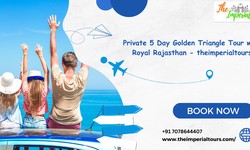 Private 5 Day Golden Triangle Tour with Royal Rajasthan - theimperialtours