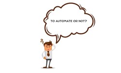 To Automate Or Not To Automate?