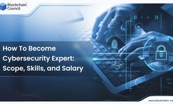 How To Become Cybersecurity Expert: Scope, Skills, and Salary