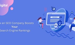How an SEO Company Boosts Your Search Engine Rankings
