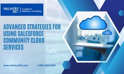 Advanced Strategies for Using Salesforce Community Cloud Services