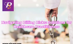Navigating Billing Risks: Solutions for Healthcare Practitioners