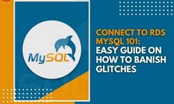Connect to RDS MySQL 101: Your Easy Guide on How to Banish Glitches