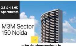 Unveiling the Beauty of M3M Sector 150 Noida: A Comprehensive Guide to Luxury Living