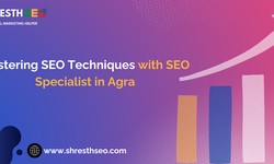 Mastering SEO Techniques with SEO Specialist in Agra