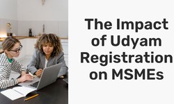 The Impact of Udyam Registration on MSMEs