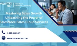 Mastering Sales Growth Unleashing the Power of Salesforce Sales Cloud Services