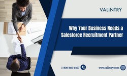 Why Your Business Needs a Salesforce Recruitment Partner