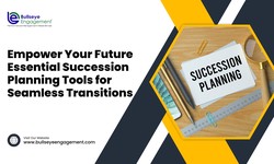 Empower Your Future Essential Succession Planning Tools for Seamless Transitions
