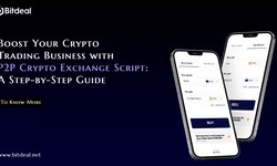 Boost Your Crypto Trading Business with P2P Crypto Exchange Script: A Step-by-Step Guide