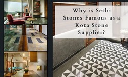 Why is Sethi Stones Famous as a Kota Stone Supplier?