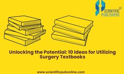 Unlocking the Potential: 10 Ideas for Utilizing Surgery Textbooks