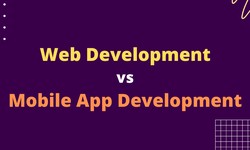 Understanding Web Development Vs App Development