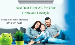 How to Choose the Best Dust Filter AC for Your Home and Lifestyle