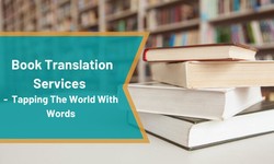 Bridging Cultures: The Vital Role Of Book Translation Services