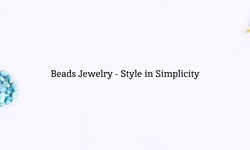 Beads Jewelry Meaning, History, Benefits, Types, and Healing Properties