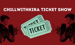 Exploring the Chillwithkira Ticket Show: A Revolutionary Platform in Virtual Entertainment