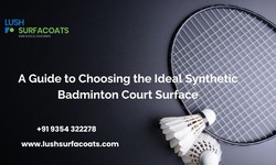 A Guide to Choosing the Ideal Synthetic Badminton Court Surface