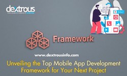 Unveiling the Top Mobile App Development Framework for Your Next Project