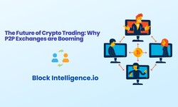 The Future of Crypto Trading: Why P2P Exchanges are Booming