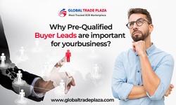 Why Pre-Qualified Buyer Leads Are Important For Your Business?