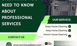 Deep Cleaning: Everything You Need to Know About Professional Services