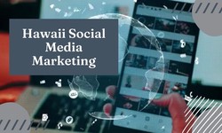 The Best Practices for Social Media Marketing in Hawaii