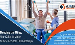 Restoring Mobility and Well-being: The Role of Motor Vehicle Accident Physiotherapy Grande Prairie