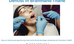 Dentist In Brahmand Thane