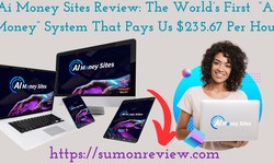 Ai Money Sites Review: The World’s First “Ai Money” System That Pays Us $235.67 Per Hour
