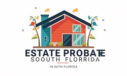 Understanding Probate Laws in South Florida