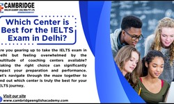 Which Center is Best for the IELTS Exam in Delhi?