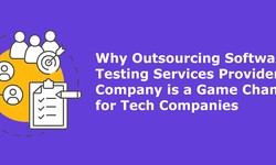Why Outsourcing Software Testing Services Provider Company is a Game Changer for Tech Companies