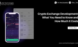 Crypto Exchange Development: What You Need to Know and How Much It Costs