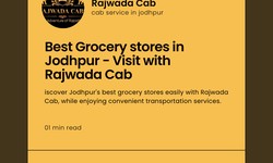Best Grocery stores in Jodhpur - Visit with Rajwada Cab