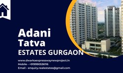 Elevate Your Lifestyle at Adani Tatva Estates Gurgaon