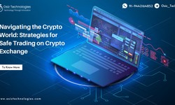 Navigating the Crypto World: Strategies for Safe Trading on Crypto Exchanges