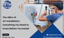 The ABCs of AC Installation: Everything You Need to Know Before You Install