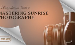 Unlocking the Beauty of Dawn: A Comprehensive Guide to Mastering Sunrise Photography
