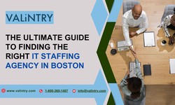 The Ultimate Guide to Finding the Right IT Staffing Agency in Boston