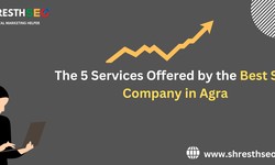 The 5 Services Offered by the Best SEO Company in Agra