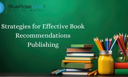 Strategies for Effective Book Recommendations in Publishing