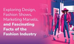 Designing Dreams: Fascinating Facts About Fashion Designers
