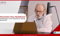 Overcome Your Healthcare Challenges with Salesforce Cloud Solutions