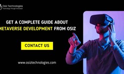 Get A Complete Guide About Metaverse Development From Osiz