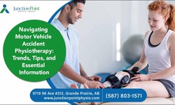 Expert Motor Vehicle Accident Physiotherapy Grande Prairie: Get Personalized Treatment for Optimal Recovery